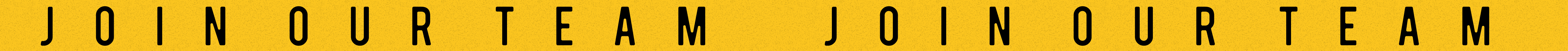 JOIN OUR TEAM